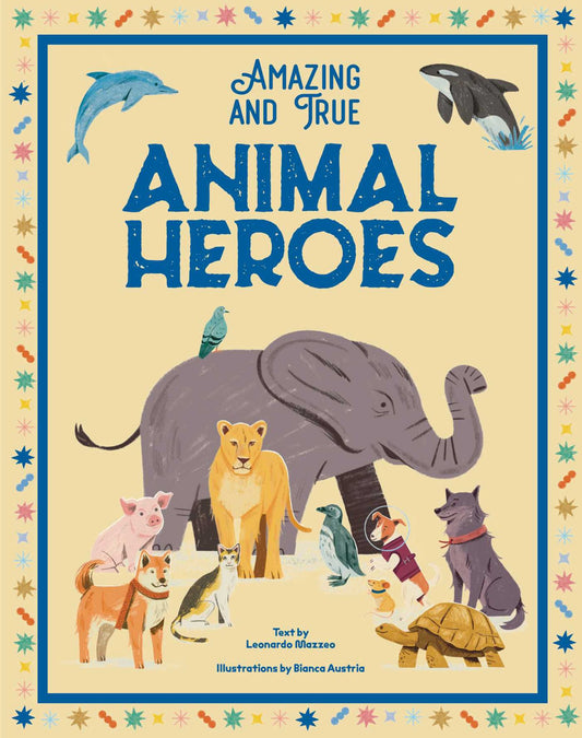 Amazing and True Animal Heroes Cover Image