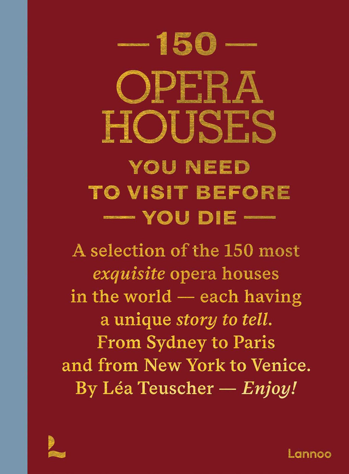 150 Opera Houses You Need to Visit Before You Die Cover Image