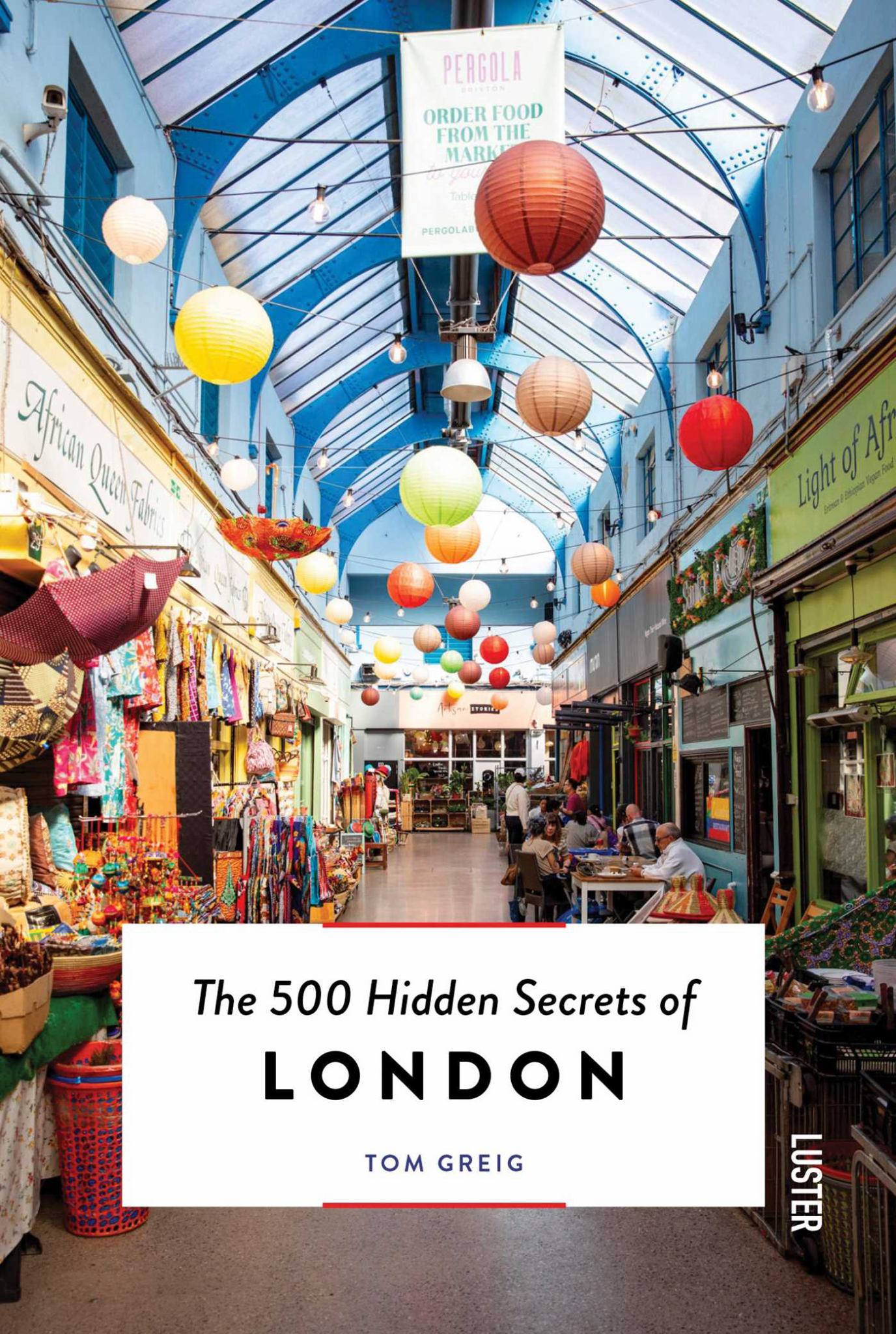 The 500 Hidden Secrets of London Cover Image