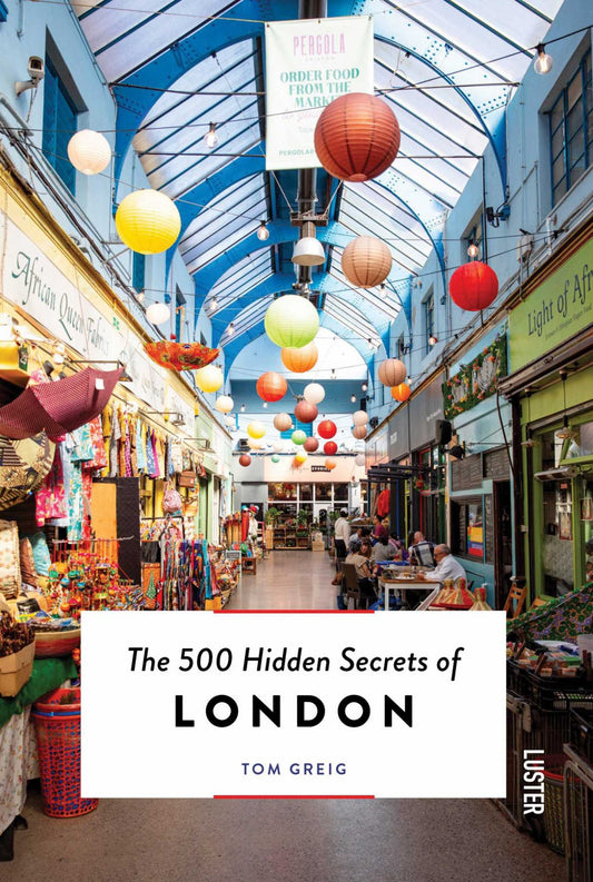 The 500 Hidden Secrets of London Cover Image