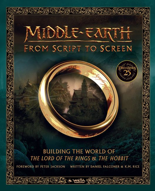 Middle-Earth from Script to Screen : Building the World of the Lord of the Rings and the Hobbit