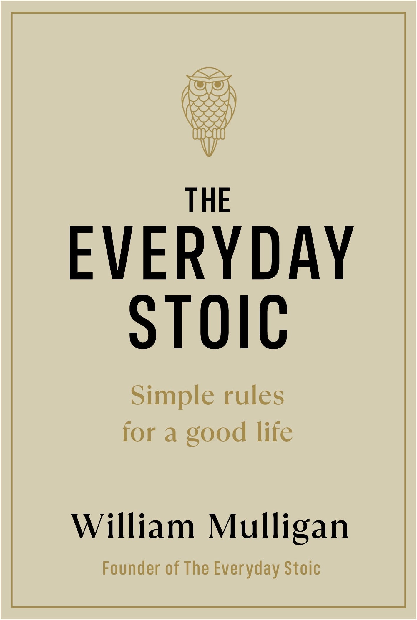 Everyday Stoic Simple Rules for a Good Life