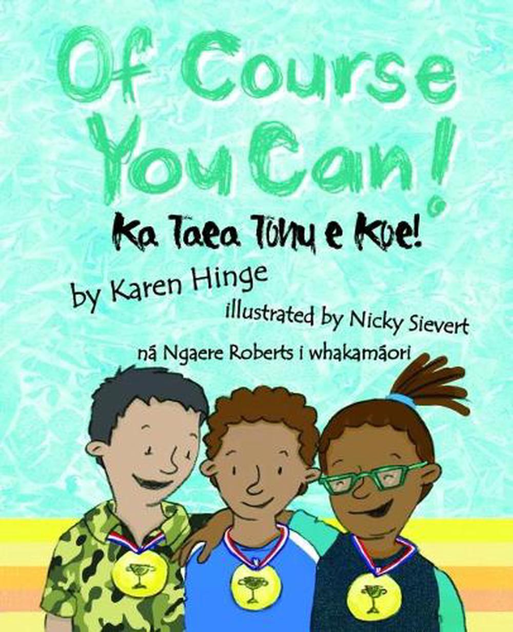 Of Course You Can! Ka Taea Tonu E Koe