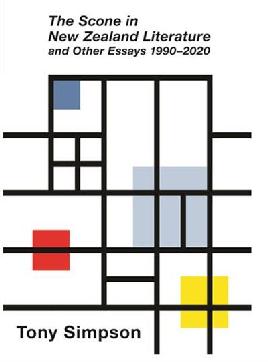 Scone in New Zealand Literature and Other Essays 1990-2020
