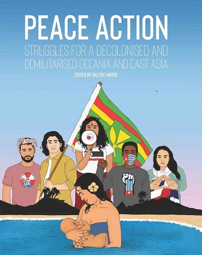 Peace Action: Struggles for a Decolonised & Demilitarised Oceania & East Asia