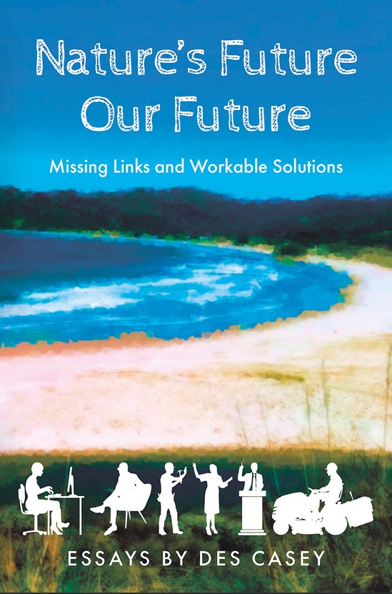 Nature’s Future Our Future : Missing Links and Workable Solutions