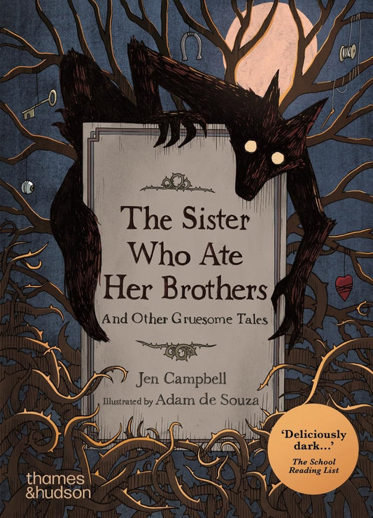 Sister Who Ate Her Brothers: and Other Gruesome Tales