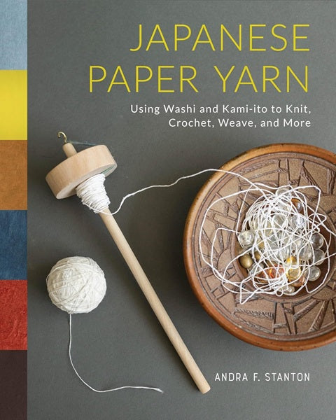 Japanese Paper Yarn Using Washi & Kami-Ito to Knit, Crochet, Weave, & More