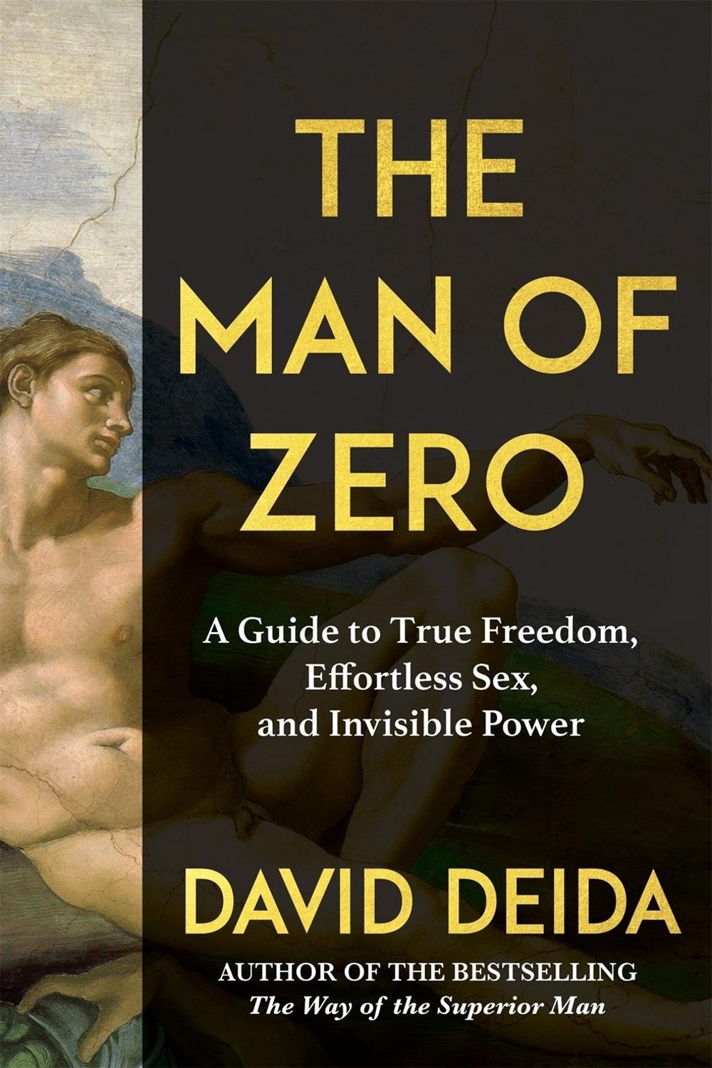 Man of Zero A Guide to Primal Power, Boundless Sex, and the Freedom Beyond Ambition