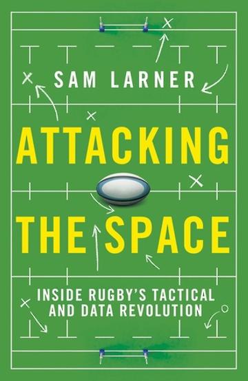 Attacking the Space: Inside Rugby's Tactical & Data Revolution