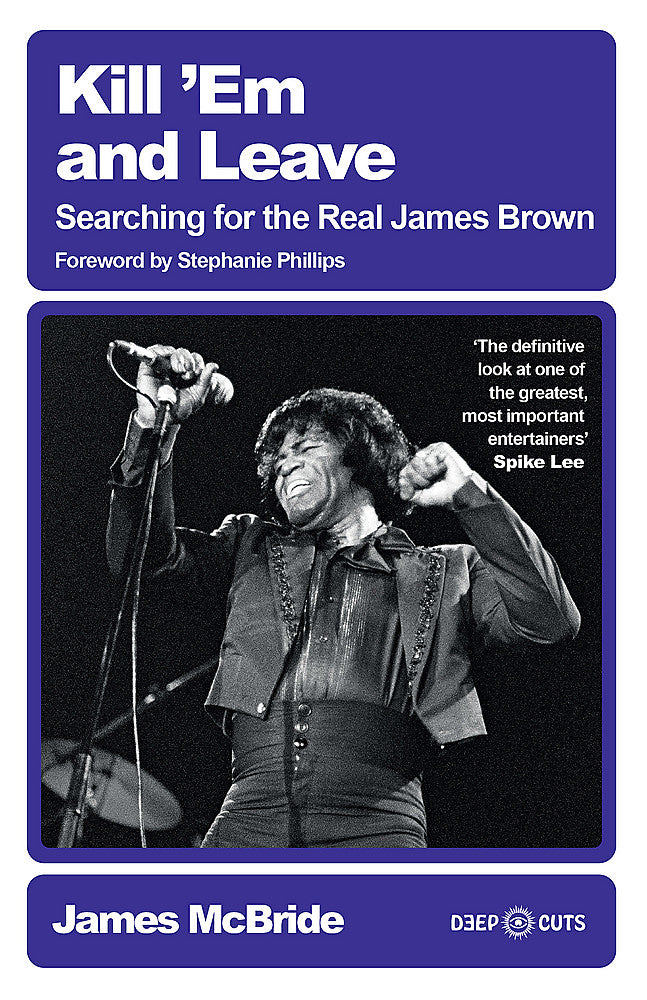 Kill 'Em & Leave Searching for the Real James Brown
