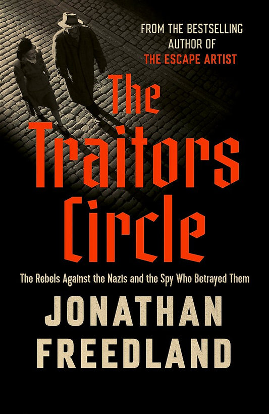 Traitors Circle : The Rebels Against Hitler and the Spy who Betrayed Them