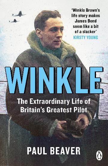 Winkle: The Extraordinary Life of Britain's Greatest Pilot