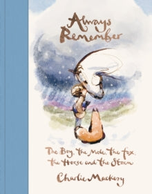 Always Remember The Boy, the Mole, the Fox, the Horse & the Storm
