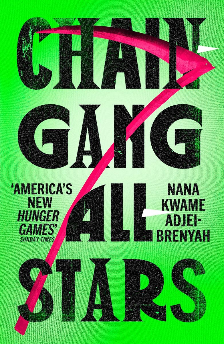 Chain Gang All-Stars: A Novel