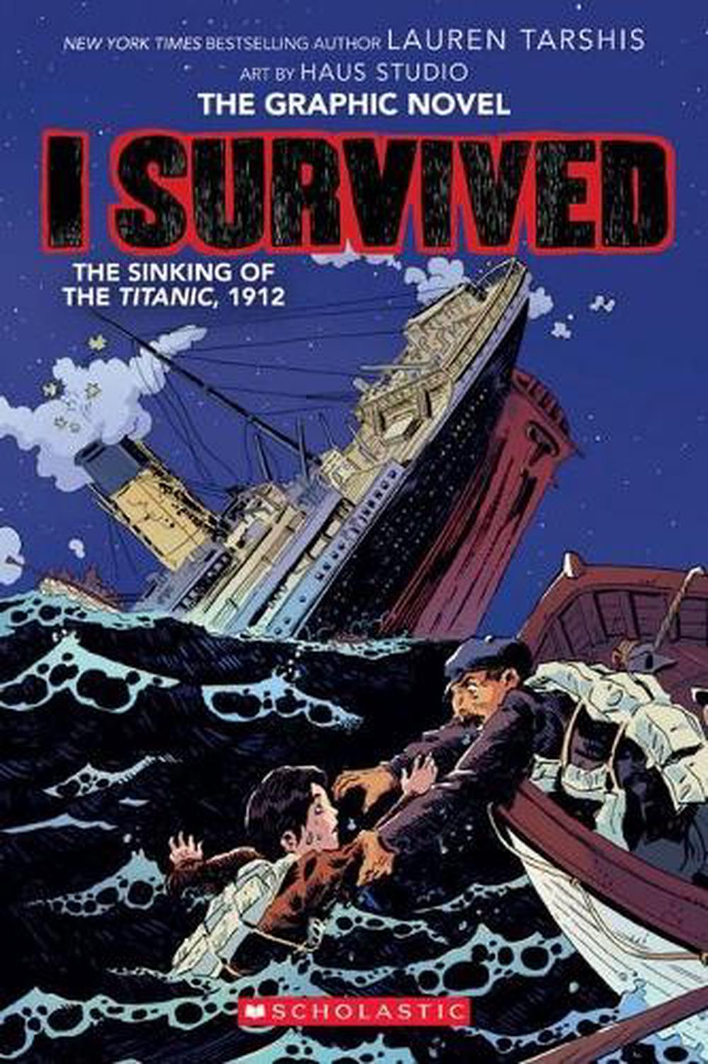 Sinking of the Titanic 1912: I Survived Graphic Series
