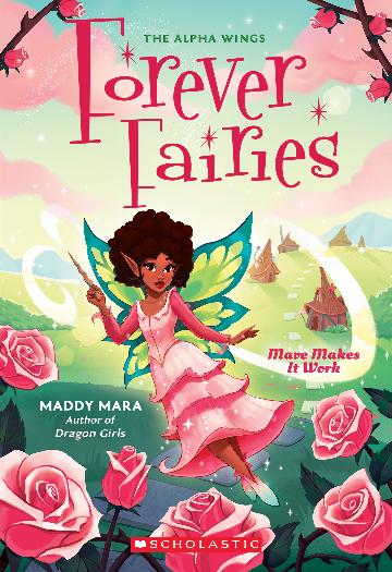 Mave Makes It Work #8 Forever Fairies