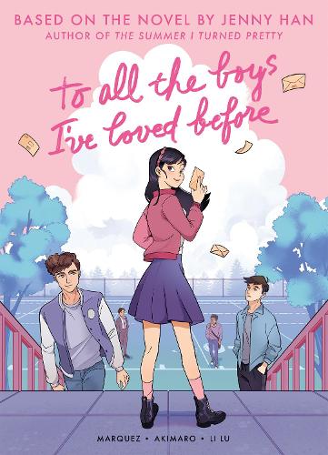 To All The Boys I've Loved Before: Graphic Novel