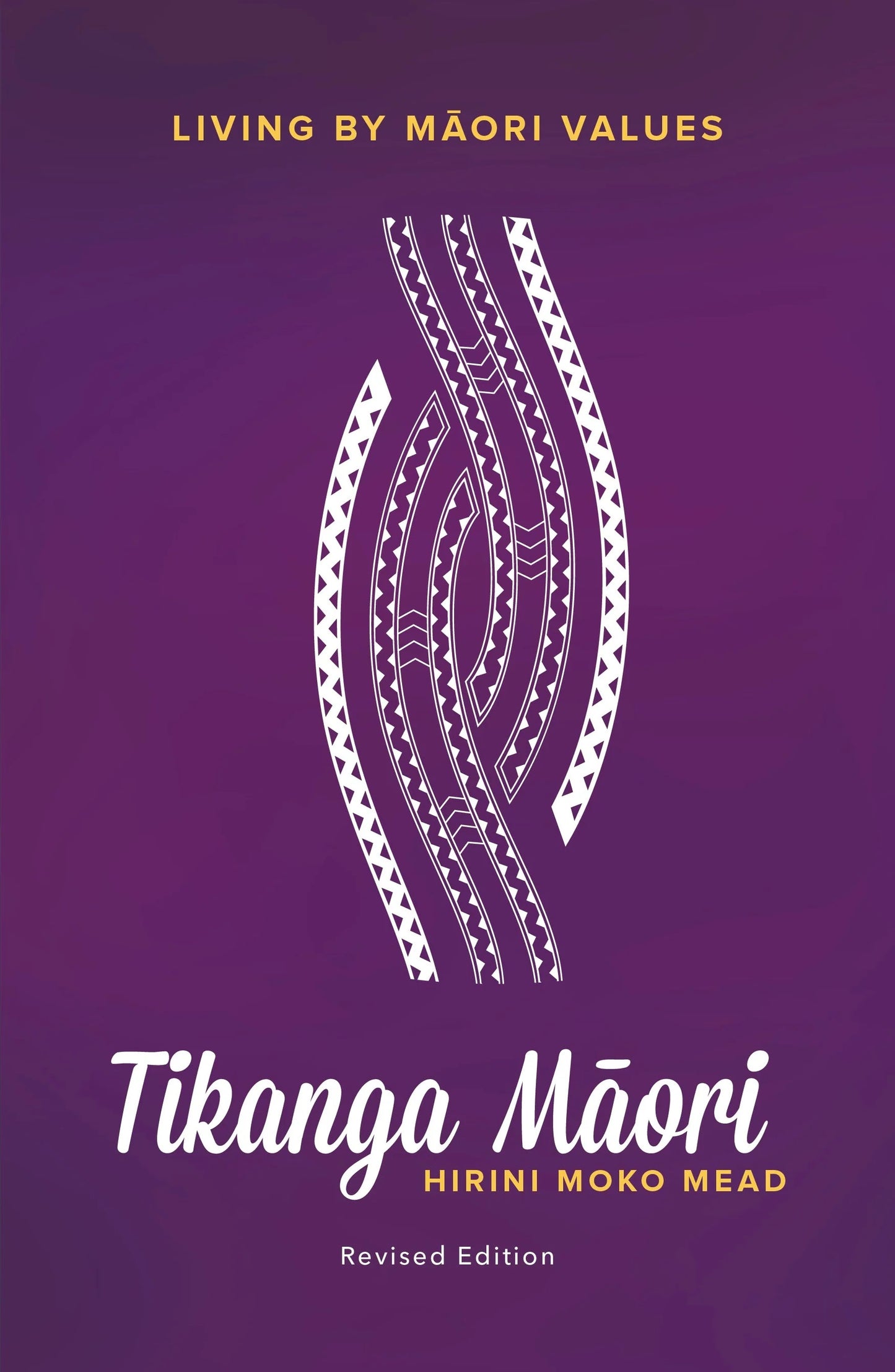 Tikanga Maori: Living by Maori Values Rev Ed