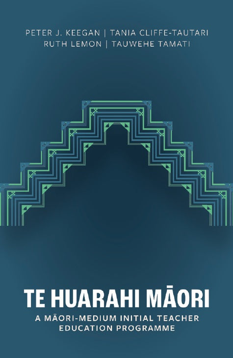 Te Huarahi Maori: A Maori-Medium Initial Teacher Education Programme