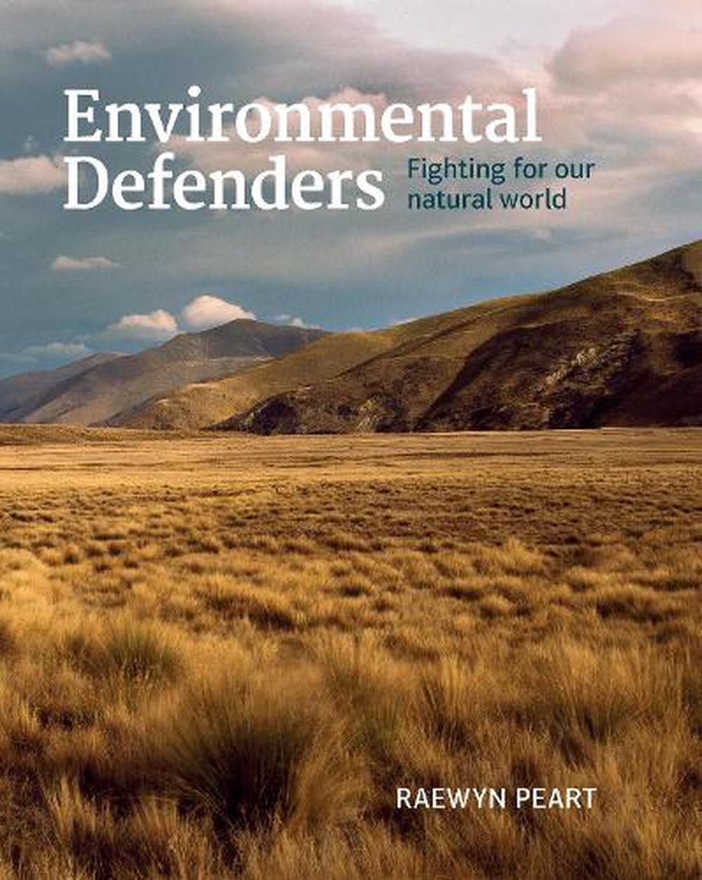 Environmental Defenders  : Fighting For Our Natural World