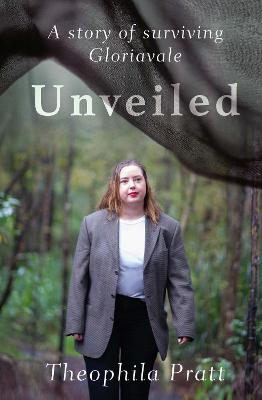 Unveiled : a Story of Surviving Gloriavale