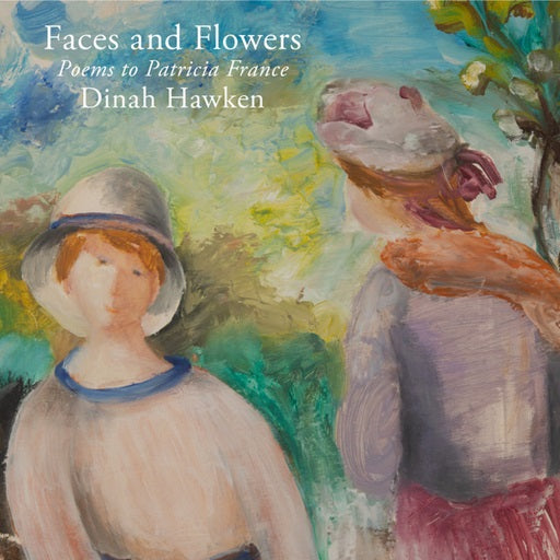 Faces & Flowers: Poems to Patricia France