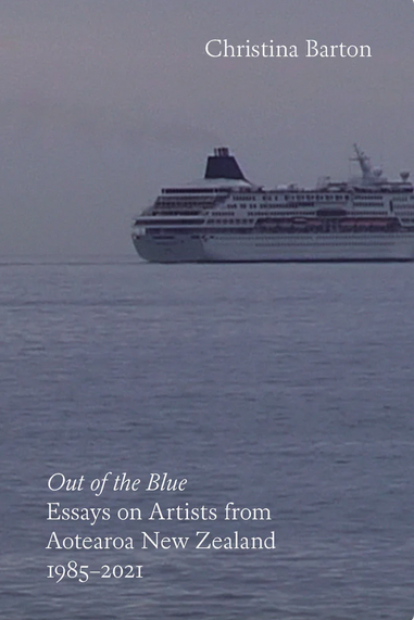 Out of the Blue: Essays on Artists from Aotearoa NZ 1985–2021