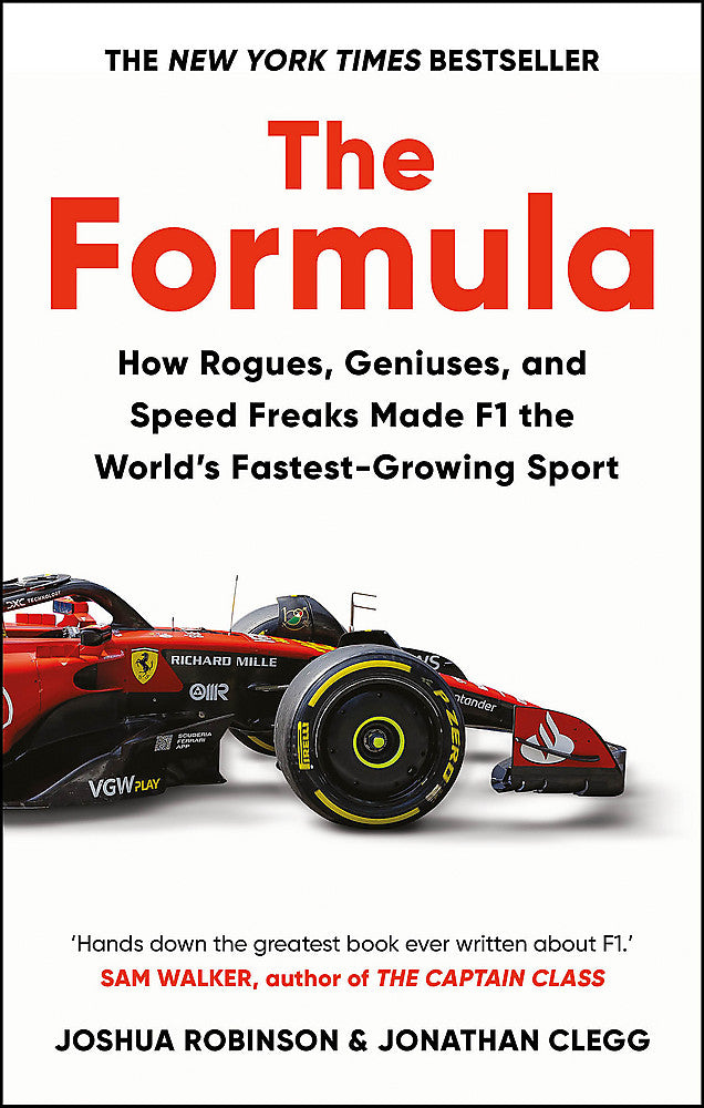 Formula : How Rogues, Geniuses, and Speed Freaks Made F1 the World's Fastest-Growing Sport