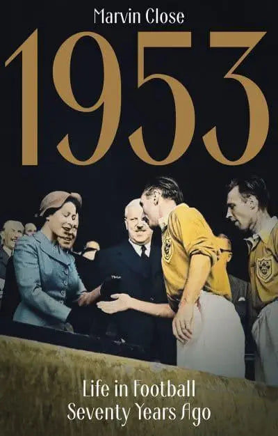 1953 : Life in Football Seventy Years Ago
