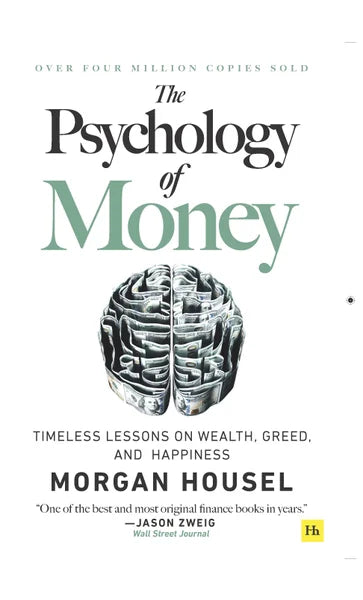 Psychology of Money: Timeless Lessons on Wealth, Greed & Happiness