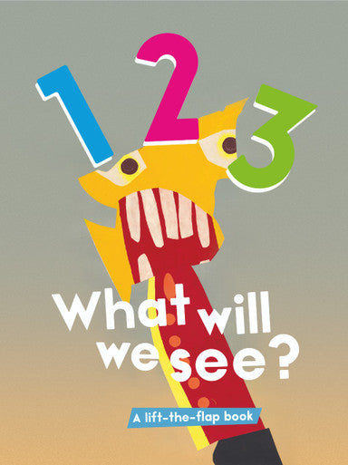 1 2 3 What Will We See? A Lift the-Flap Book