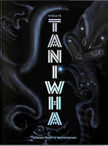 Whaia Te Taniwha: Korero from Te Waipounamu