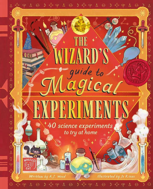 Wizard's Guide to Magical Experiments 40 Science Experiments to Try at Home