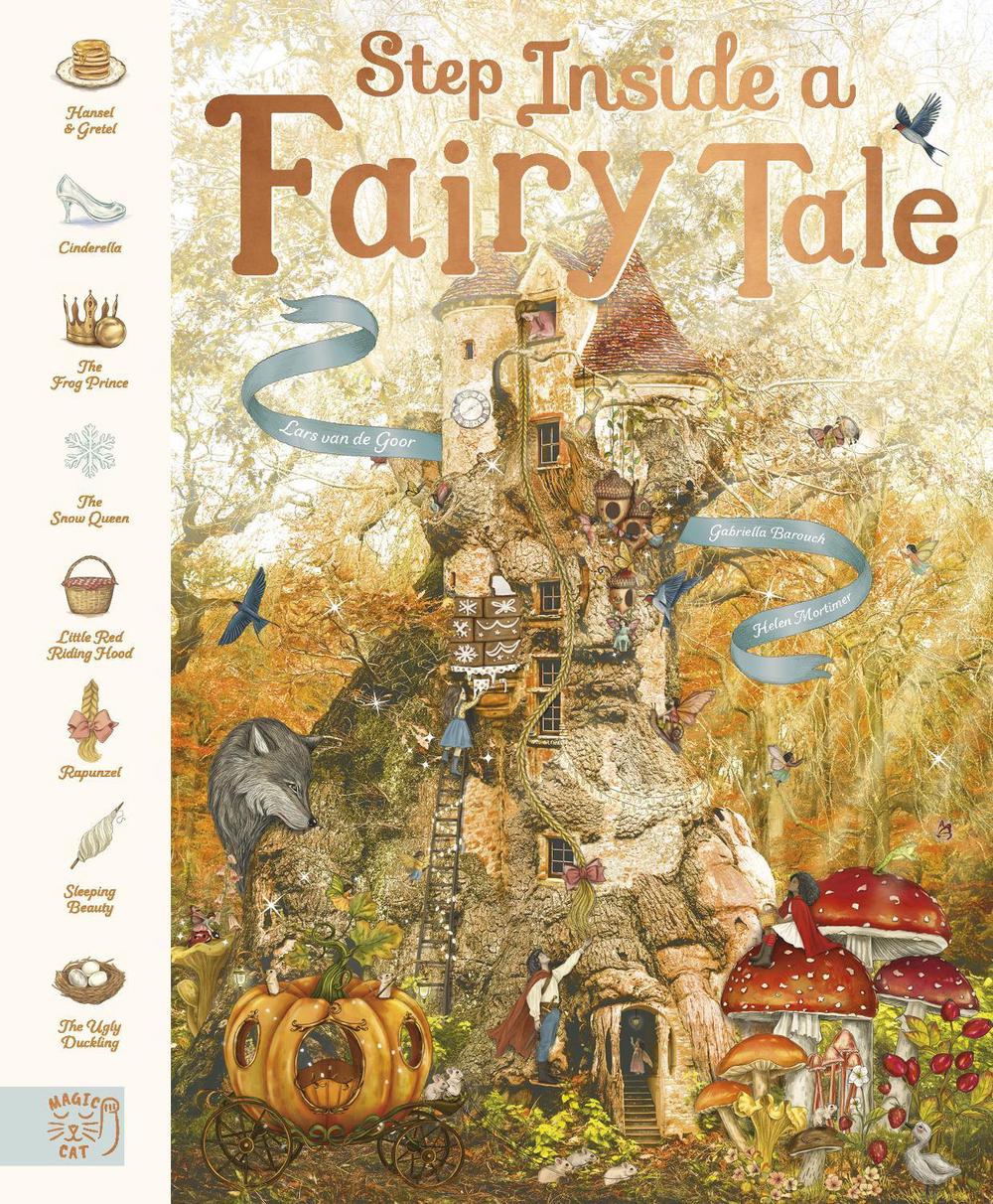 Step Inside a Fairytale 8 Classic Stories, Reimagined