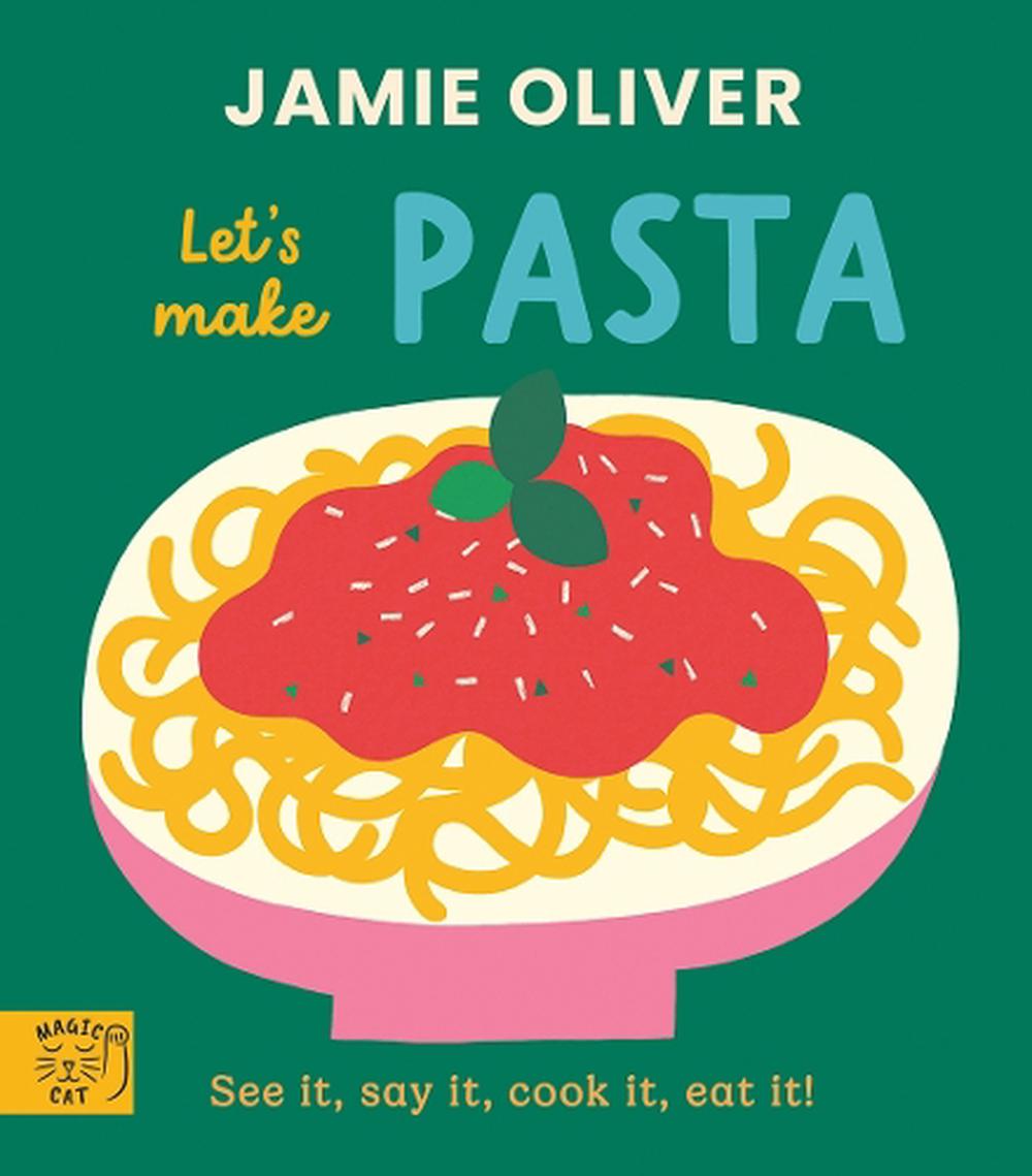 Let's Make Pasta : See It, Say It, Cook It, Eat It!