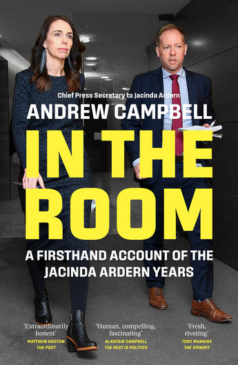 In the Room: An Insider's Account of the Jacinda Ardern Government