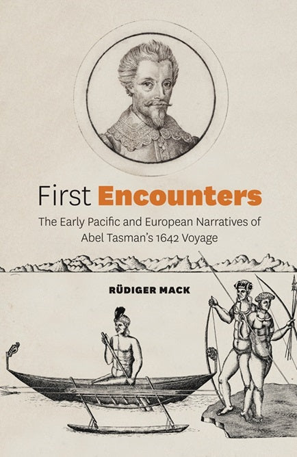 First Encounters: The Early Pacific & European Narratives of Abel Tasman's 1642 Voyage