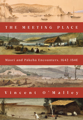 Meeting Place: Maori & Pakeha Encounters, 1642–1840