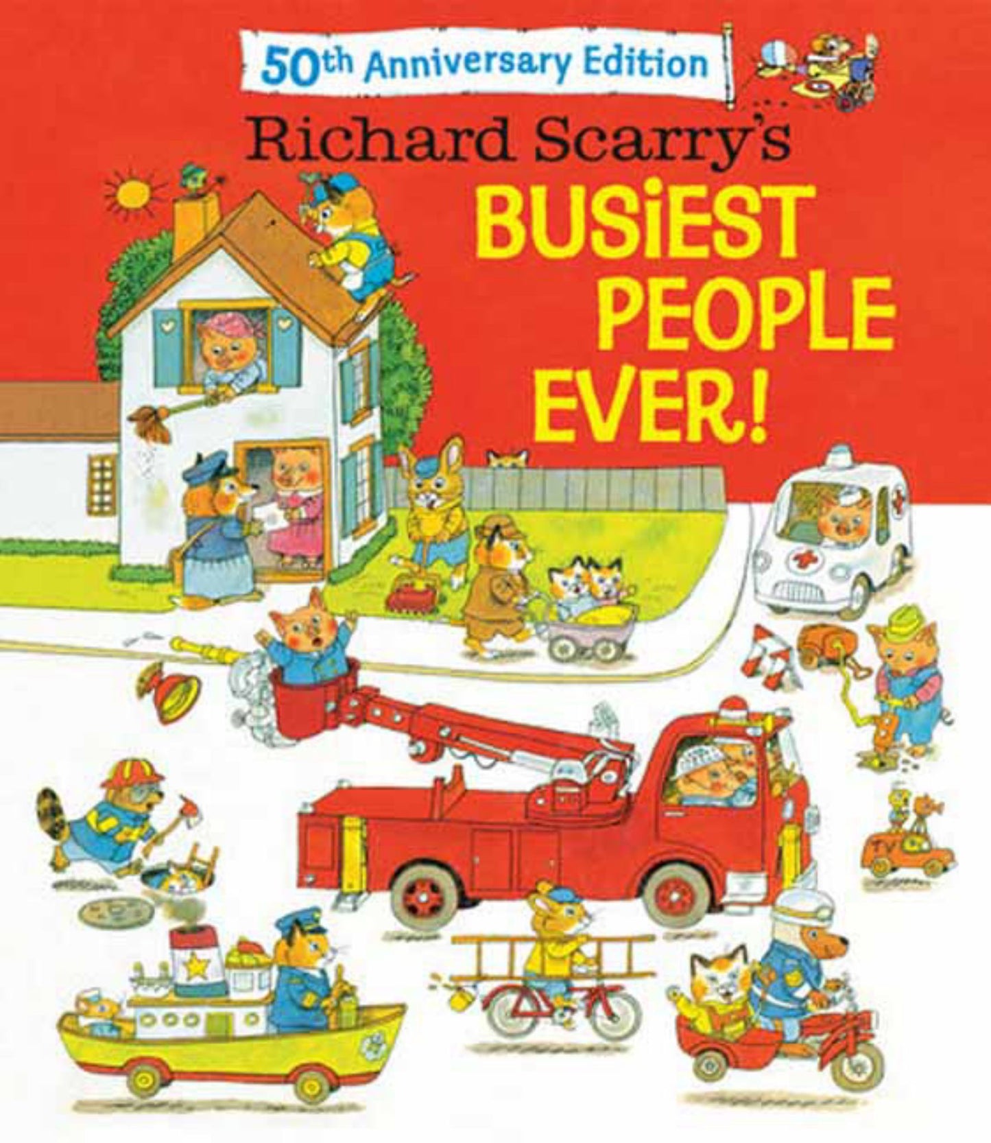 Richard Scarry's Busiest People Ever! 50th Anniversary Edition Cover Image
