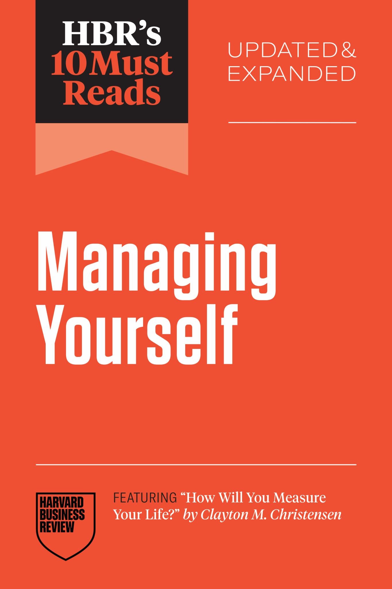 HBR's 10 Must Reads on Managing Yourself, Updated and Expanded (featuring How Will You Measure Your Life? by Clayton M. Christensen) Cover Image