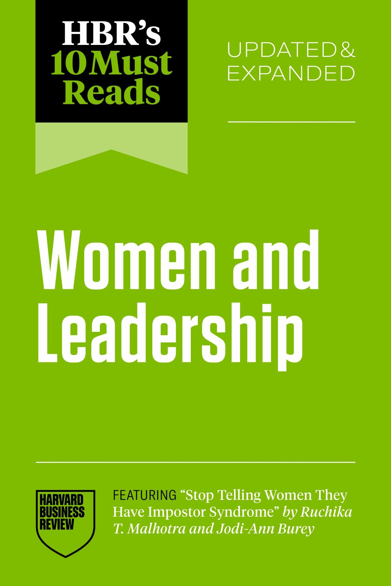 HBR's 10 Must Reads on Women and Leadership, Updated and Expanded (featuring Stop Telling Women They Have Impostor Syndrome by Ruchika T. Malhotra and Jodi-Ann Burey) Cover Image