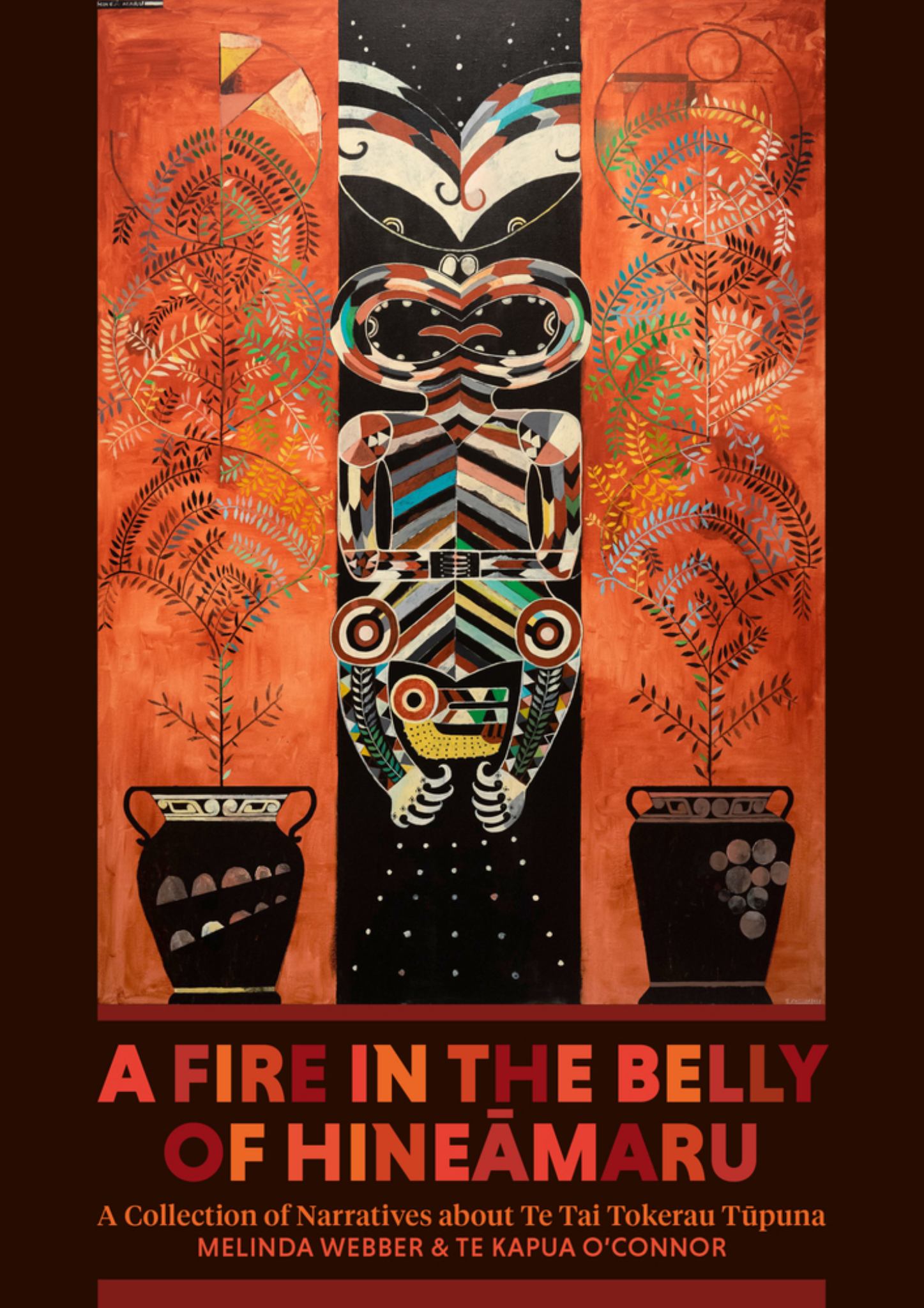 Fire in the Belly of Hineamaru : a Collection of Narratives About Te Tai Tokerau Tupuna Cover Image