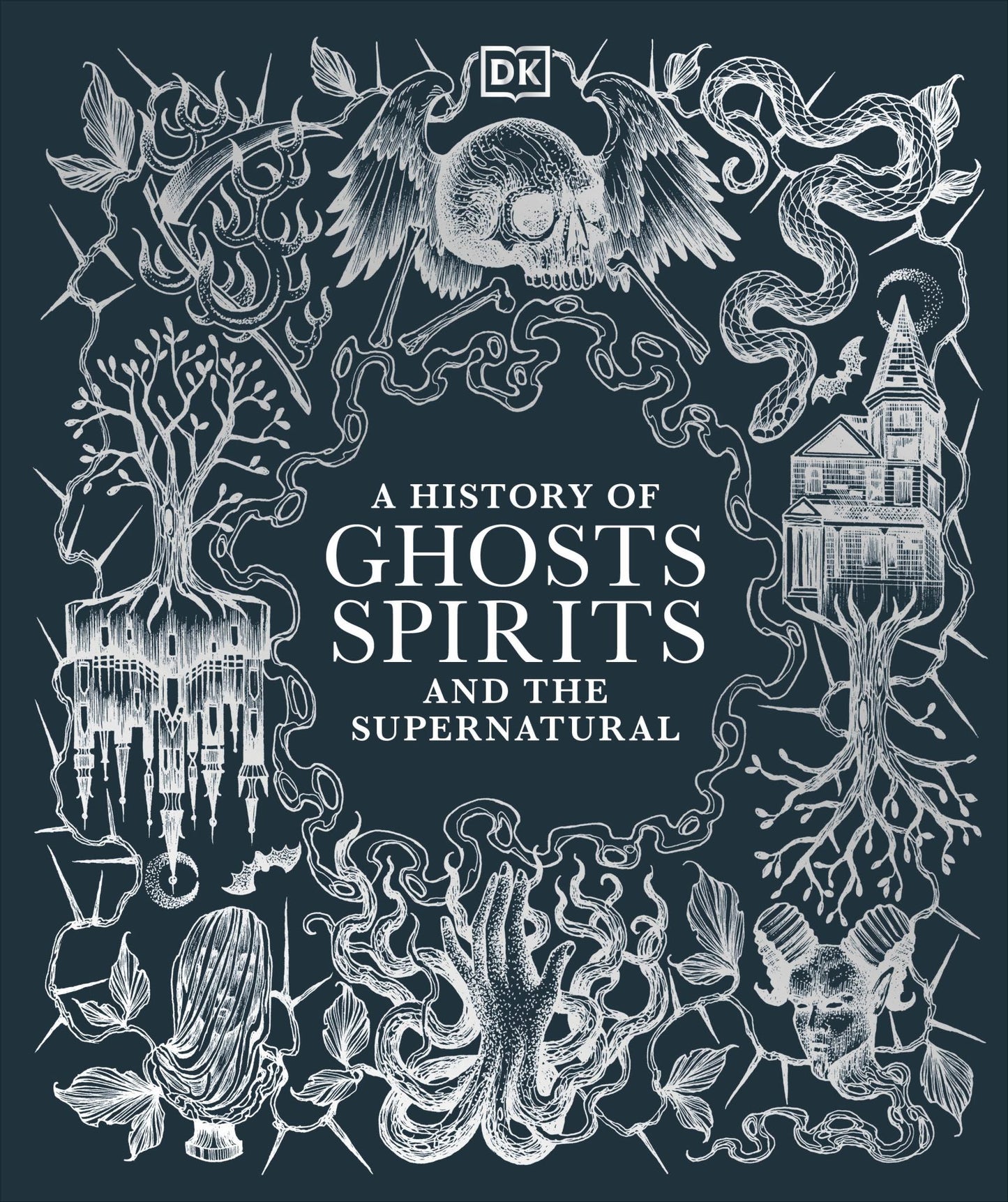 History of Ghosts, Spirits & the Supernatural Cover Image