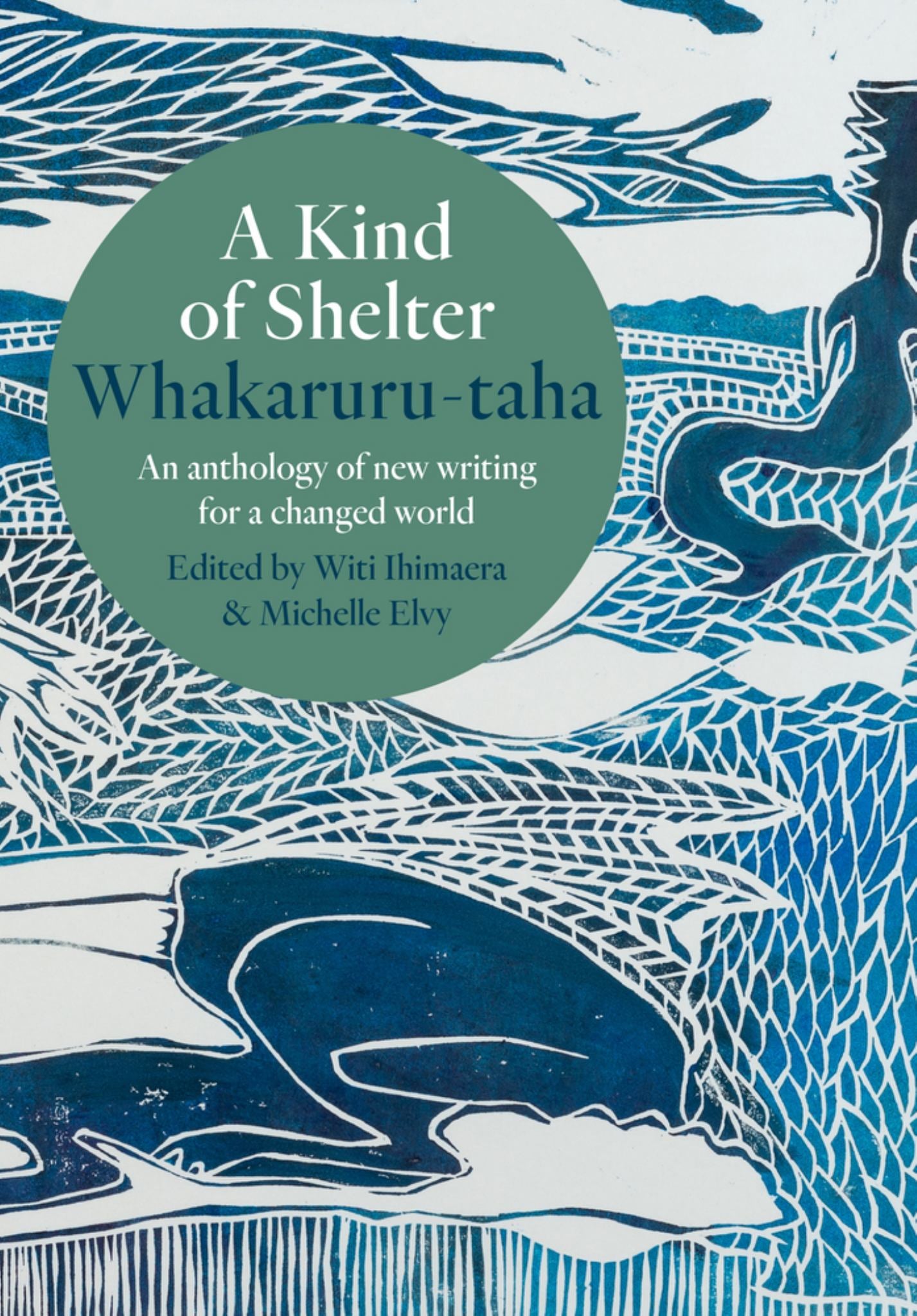 Kind of Shelter Whakaruru-Taha: An Anthology of New Writing for a New World Order Cover Image