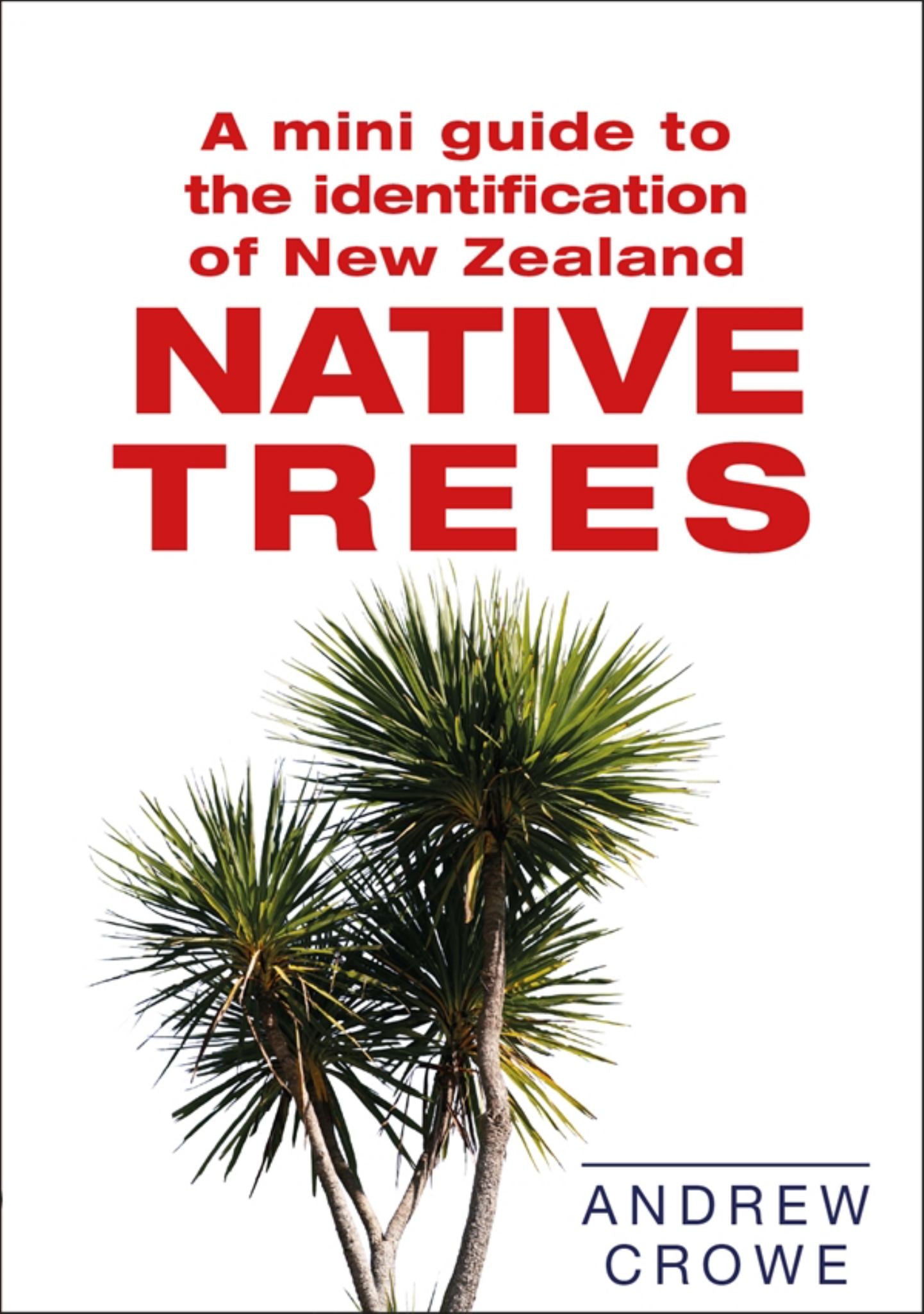 Mini Guide to the Identification of NZ Native Trees Cover Image