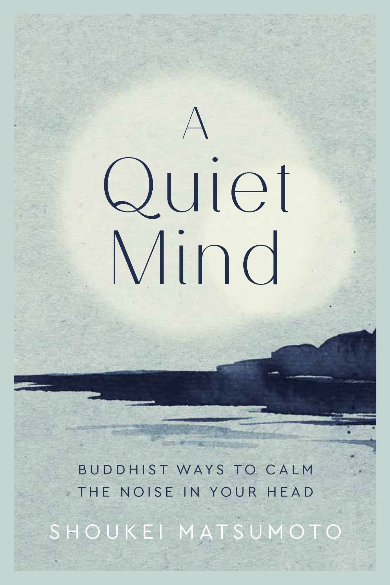 Quiet Mind : Buddhist Ways to Calm the Noise in Your Head Cover Image
