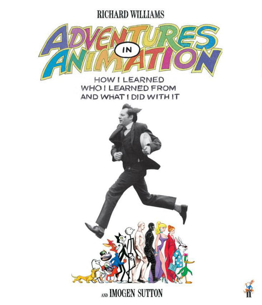Adventures in Animation How I Learned Who I Learned from and What I Did with It Cover Image