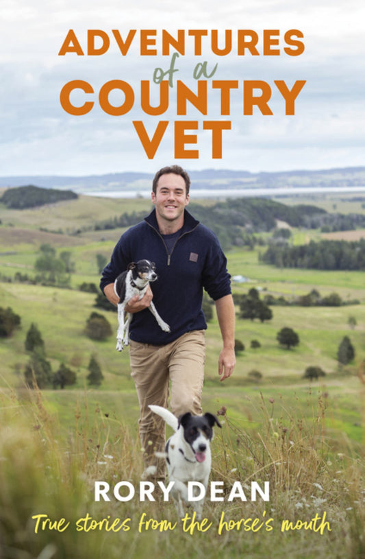Adventures of a Country Vet True Stories from Kiwi Farms Heartwarming Tales from a Rural Vet Working in NZ Cover Image
