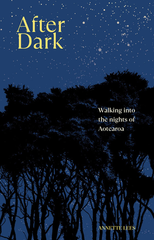 After Dark : Walking into the Nights of Aotearoa Cover Image
